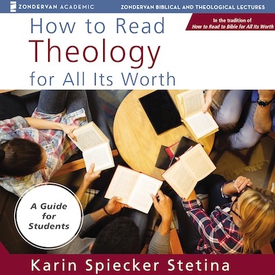 How to Read Theology for All Its Worth: Audio Lectures