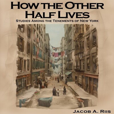 How the Other Half Lives