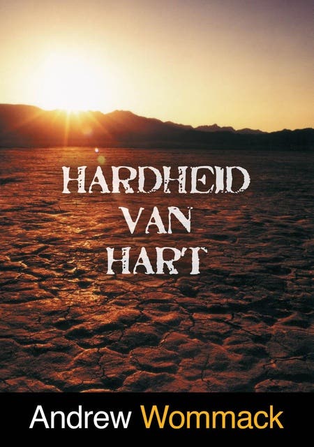 Hardheid van hart – omslag van het luisterboek van Andrew Wommack