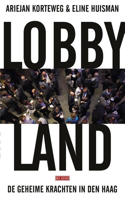 Lobbyland: de geheime krachten van Den Haag – omslag van het luisterboek van Ariejan Korteweg,Eline Huisman