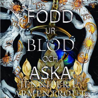 Född ur blod och aska – omslag till ljudboken av Jennifer L. Armentrout