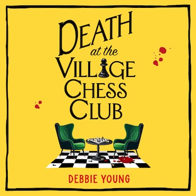 Death at the Village Chess Club - The Cotswold Curiosity Shop Mysteries - A BRAND NEW cracking cozy mystery series set in the Cotswolds for 2025!, Book 2 (Unabridged)