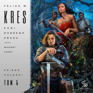 Pani Dobrego Znaku. Wieczny pokój – okładka audiobooka, autor Feliks W. Kres