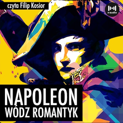 Napoleon. Wódz, romantyk – okładka audiobooka, autor R.S. Dąbrowski