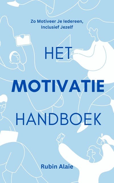 Het motivatie handboek: Zo motiveer je iedereen, inclusief jezelf – omslag van het luisterboek van Rubin Alaie
