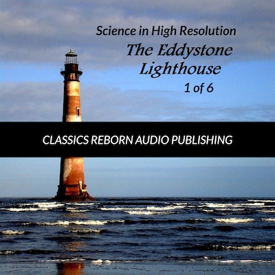 Science in High Resolution 1 of 6 The Eddystone Lighthouse (lecture)