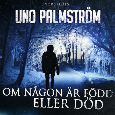 Om någon är född eller död – omslag till ljudboken av Uno Palmström