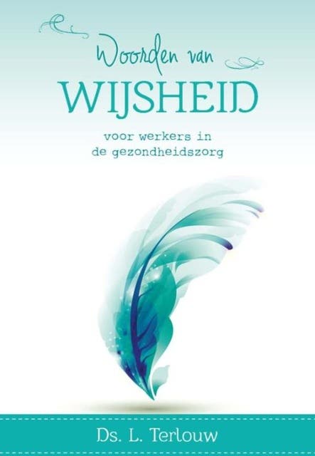 Woorden van wijsheid voor werkers in de gezondheidszorg – omslag van het luisterboek van L. Terlouw
