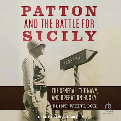 Patton and the Battle for Sicily – omslag til lydbogen af Flint Whitlock