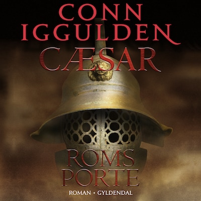 Cæsar - Roms porte – omslag til lydbogen af Conn Iggulden