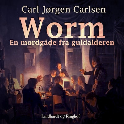 Worm. En mordgåde fra guldalderen – omslag til lydbogen af Carl Jørgen Leisner Carlsen