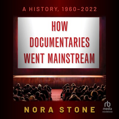 How Documentaries Went Mainstream – omslag til lydbogen af Nora Stone