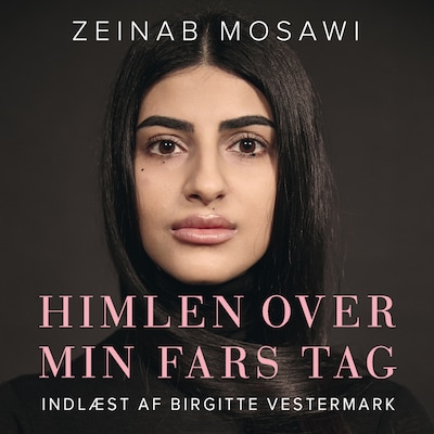 Himlen over min fars tag – omslag til lydbogen af Birgitte Vestermark, Zeinab Mosawi