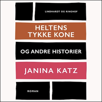 Heltens tykke kone og andre historier – omslag til lydbogen af Janina Katz