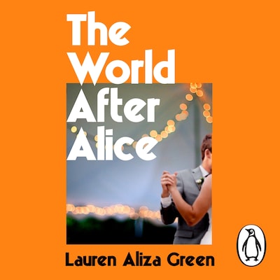 The World After Alice – omslag til lydbogen af Lauren Aliza Green