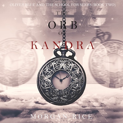 The Orb of Kandra (Oliver Blue and the School for Seers—Book Two)
