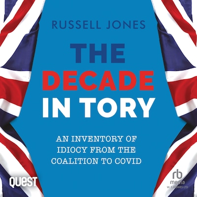 The Decade in Tory – omslag til lydbogen af Russell Jones