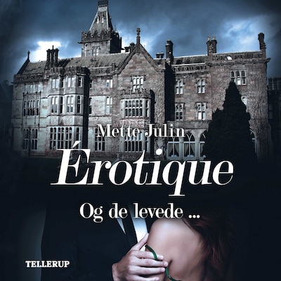 Érotique #2: Og de levede ... – omslag til lydbogen af Mette Julin