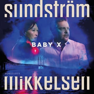 Baby X – omslag till ljudboken av Jens Mikkelsen,Lena Sundström