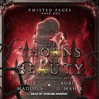 Of Thorns and Beauty – omslag til lydbogen af Elle Madison, Robin D. Mahle