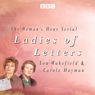 Ladies Of Letters – omslag til lydbogen af Carole Hayman, Lou Wakefield