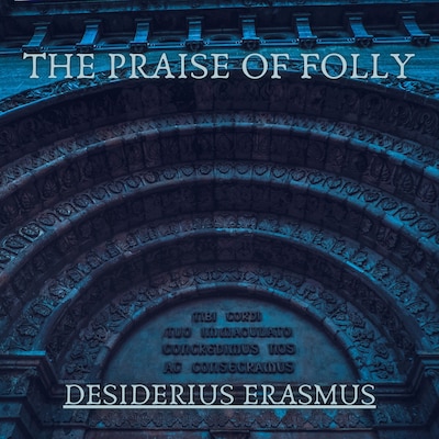 The Praise of Folly