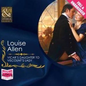 Vicar's Daughter to Viscount's Lady – okładka audiobooka, autor Louise Allen