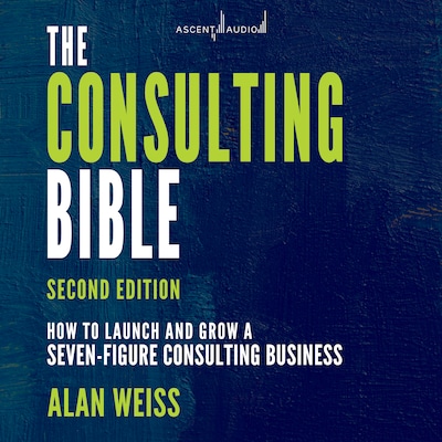 The Consulting Bible – omslag til lydbogen af Alan Weiss