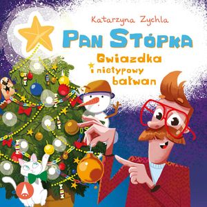 Pan Stópka, Gwiazdka i nietypowy bałwan – okładka audiobooka, autor Katarzyna Zychla