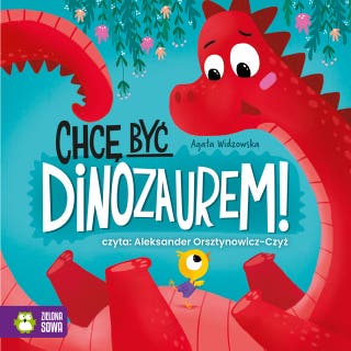 Chcę być dinozaurem! – okładka audiobooka, autor Agata Widzowska
