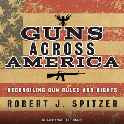 Guns across America – omslag til lydbogen af Robert J. Spitzer