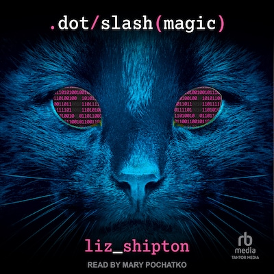 Dot Slash Magic – omslag til lydbogen af Liz Shipton