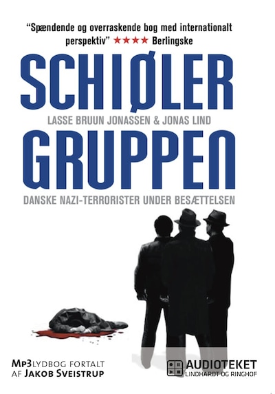 Schiølergruppen - Danske nazi-terrorister under besættelsen – omslag til lydbogen af Jonas Lind, Lasse Bruun Jonassen