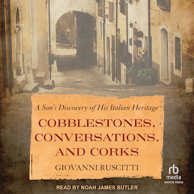 Cobblestones, Conversations, and Corks – omslag til lydbogen af Giovanni Ruscitti