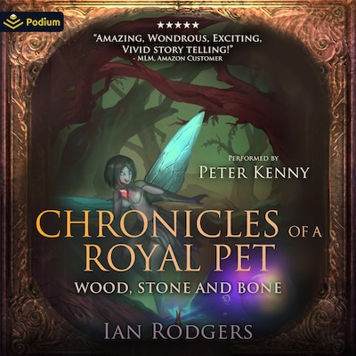 Chronicles of a Royal Pet: Wood, Stone & Bone – omslag til lydbogen af Ian Rodgers