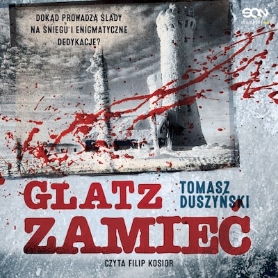 Glatz. Zamieć – okładka audiobooka, autor Tomasz Duszyński