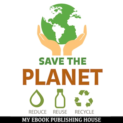 Save the Planet: Reduce, Reuse, and Recycle – omslag til lydbogen af My Ebook Publishing House