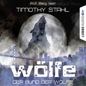 Der Bund der Wölfe (Wölfe 2) – okładka audiobooka, autor Timothy Stahl