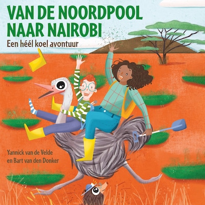 Van de Noordpool naar Nairobi – omslag van het luisterboek van Yannick van der Velde, Bart van den Donker