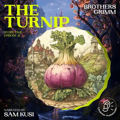 The Turnip (Story Time, Episode 41) – omslag til lydbogen af Brothers Grimm