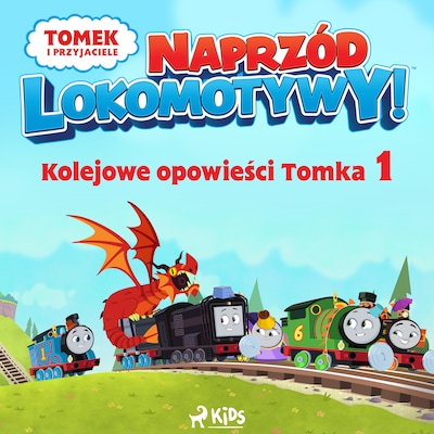 Tomek i przyjaciele - Naprzód lokomotywy - Kolejowe opowieści Tomka 1 – okładka audiobooka, autor Mattel