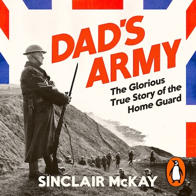 Dad’s Army – omslag til lydbogen af Sinclair McKay