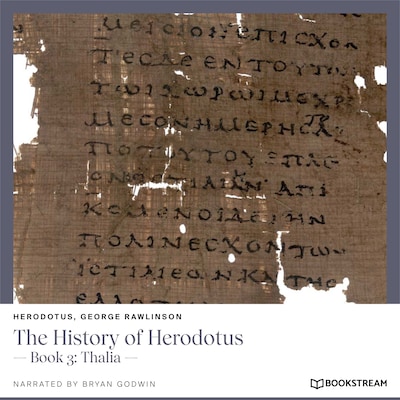 The History of Herodotus - Book 3: Thalia