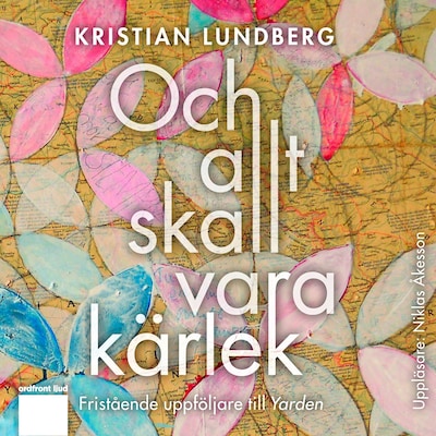 Och allt skall vara kärlek