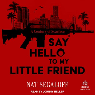 Say Hello to My Little Friend – omslag til lydbogen af Nat Segaloff