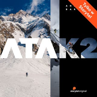 Atak na K2 - S1E4 – okładka audiobooka, autor Joanna Chudy, Andrzej Bargiel
