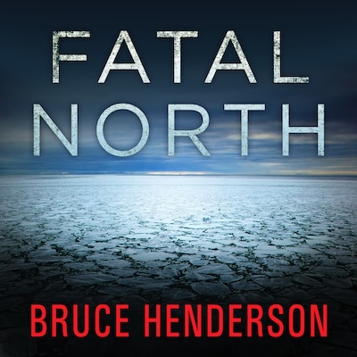 Fatal North – omslag til lydbogen af Bruce Henderson