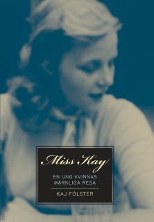 Miss Kay : En ung kvinnas märkliga resa – omslag till ljudboken av Kaj Fölster