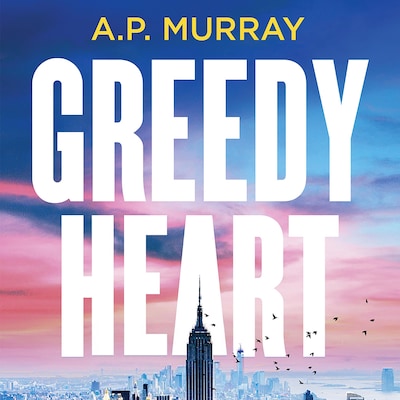 Greedy Heart – omslag van het luisterboek van A.P. Murray
