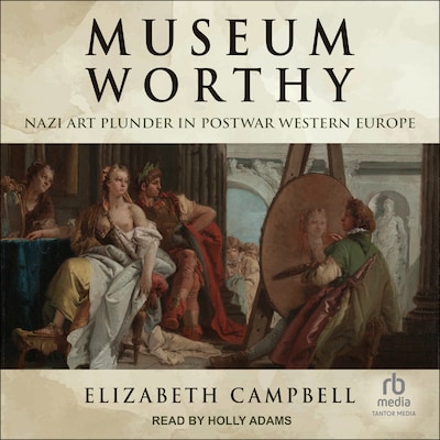 Museum Worthy – omslag til lydbogen af Elizabeth Campbell